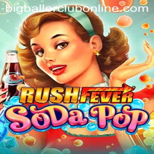 RushFeverSodaPop: A Thrilling New Gaming Experience Unveiled